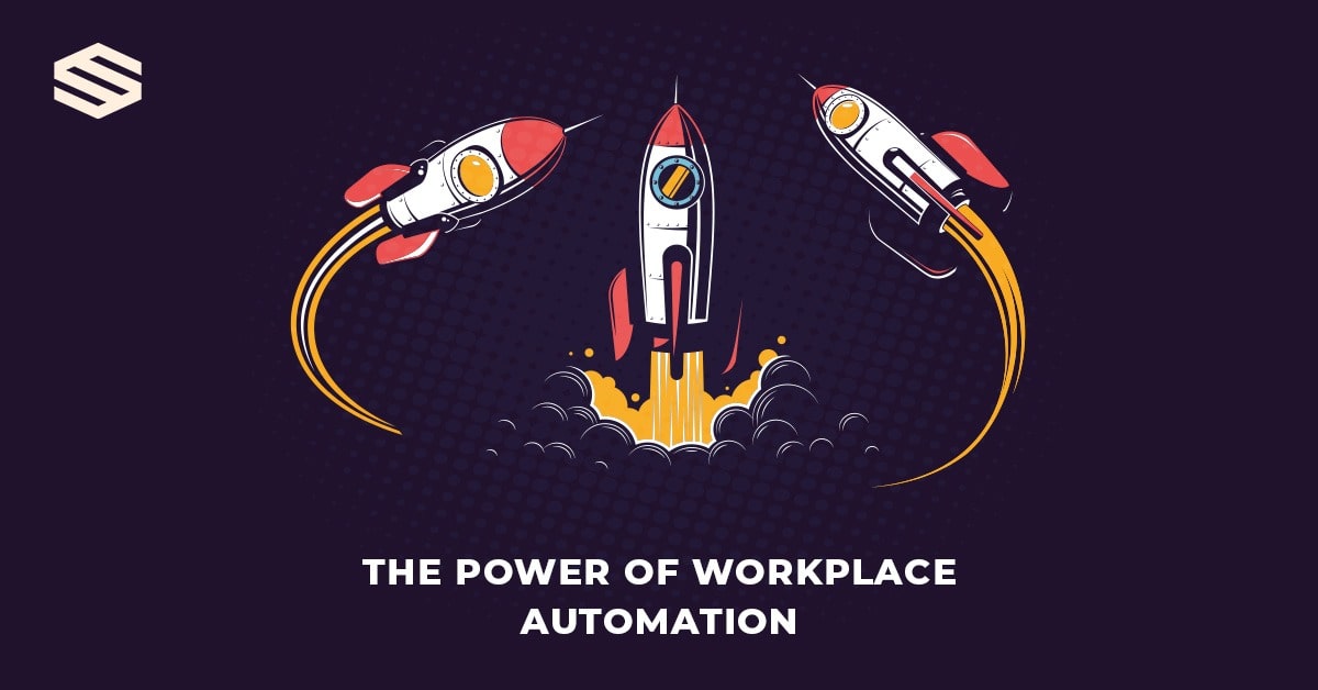 The Power of Workplace Automation