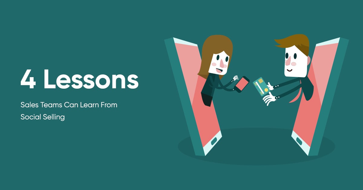 4 Lessons Sales Teams Can Learn From Social Selling