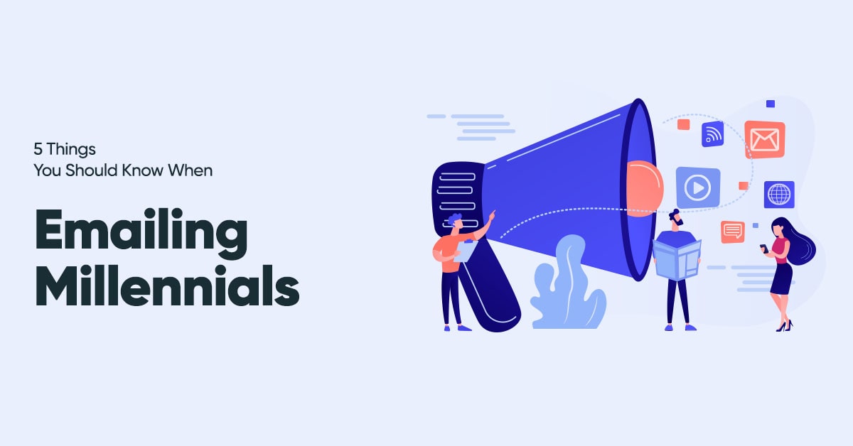 5 Things You Should Know When Emailing Millennials
